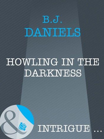 Howling In The Darkness (Mills & Boon Intrigue) (Moriah\