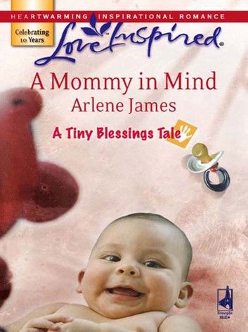 A Mommy in Mind (Mills & Boon Love Inspired) (A Tiny Blessings Tale, Book 4)