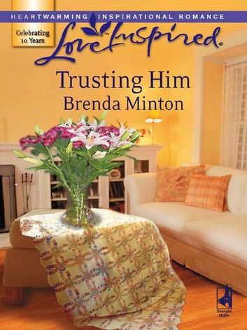 Trusting Him (Mills & Boon Love Inspired)