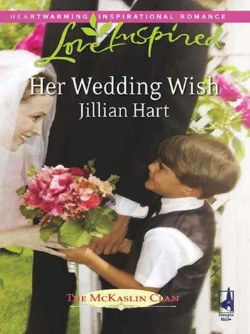 Her Wedding Wish (Mills & Boon Love Inspired) (The McKaslin Clan, Book 10)