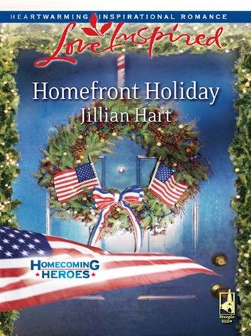 Homefront Holiday (Homecoming Heroes, Book 6) (Mills & Boon Love Inspired)