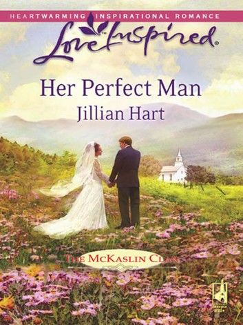 Her Perfect Man (The McKaslin Clan, Book 11) (Mills & Boon Love Inspired)