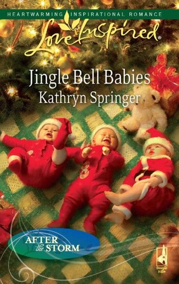 Jingle Bell Babies (After the Storm, Book 7) (Mills & Boon Love Inspired)