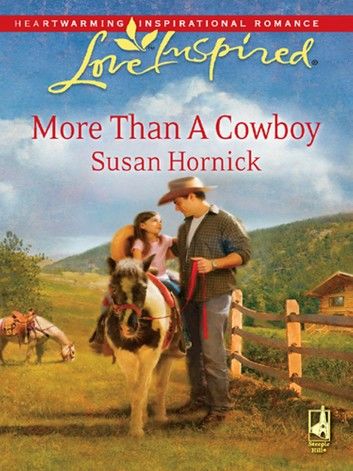 More Than A Cowboy (Mills & Boon Love Inspired)