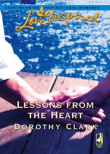 Lessons From The Heart (Mills & Boon Love Inspired)