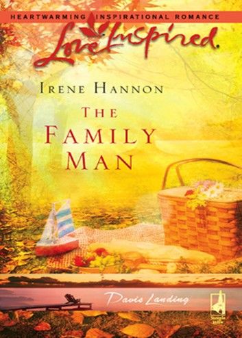 The Family Man (Davis Landing, Book 3) (Mills & Boon Love Inspired)