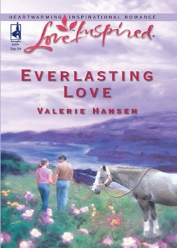 Everlasting Love (Mills & Boon Love Inspired)
