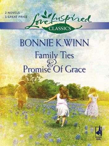 Family Ties: Family Ties / Promise Of Grace (Mills & Boon Love Inspired)