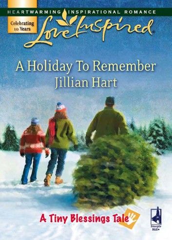 A Holiday To Remember (Mills & Boon Love Inspired) (A Tiny Blessings Tale, Book 7)