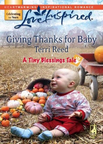 Giving Thanks For Baby (Mills & Boon Love Inspired) (A Tiny Blessings Tale, Book 6)