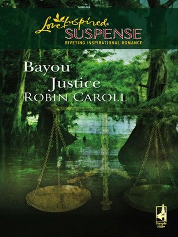 Bayou Justice (Mills & Boon Love Inspired)