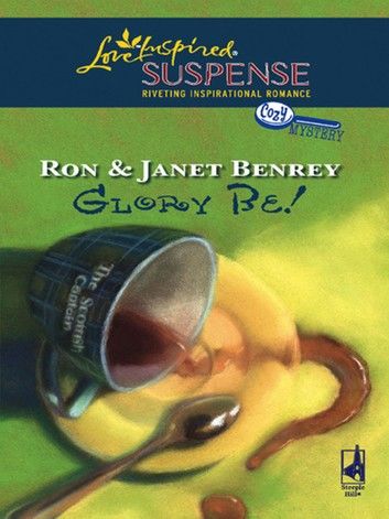 Glory Be! (Mills & Boon Love Inspired) (Cozy Mystery, Book 1)
