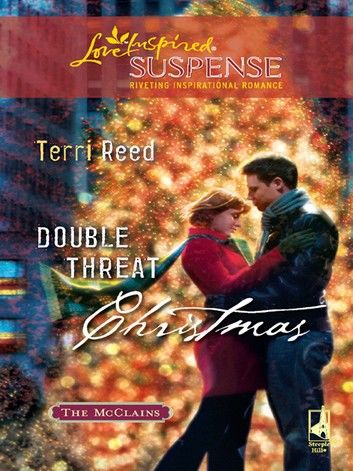 Double Threat Christmas (The McClains, Book 3) (Mills & Boon Love Inspired)