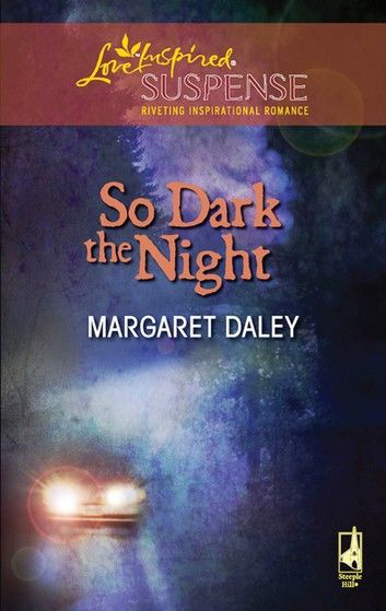 So Dark The Night (Mills & Boon Love Inspired)