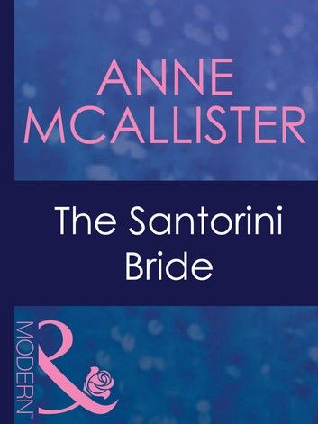 The Santorini Bride (Greek Tycoons, Book 29) (Mills & Boon Modern)
