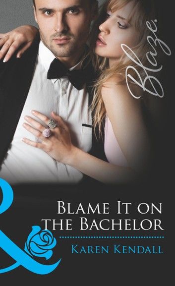 Blame It on the Bachelor (All the Groom\