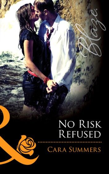 No Risk Refused (Forbidden Fantasies, Book 29) (Mills & Boon Blaze)