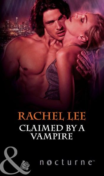 Claimed by a Vampire (The Claiming, Book 2) (Mills & Boon Nocturne)