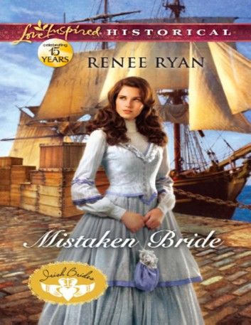 Mistaken Bride (Irish Brides, Book 2) (Mills & Boon Love Inspired Historical)