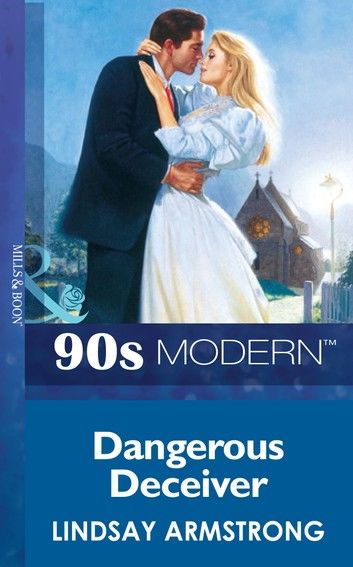 Dangerous Deceiver (Mills & Boon Vintage 90s Modern)