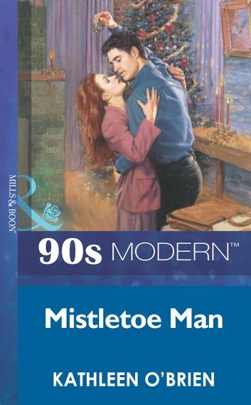 Mistletoe Man (Mills & Boon Vintage 90s Modern)