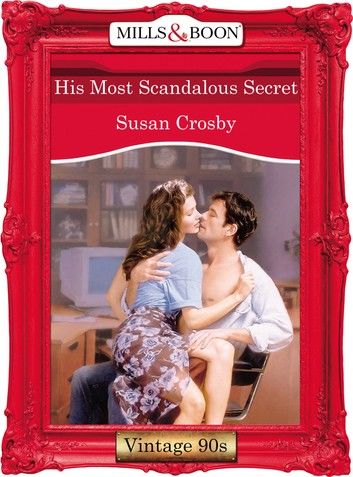 His Most Scandalous Secret (Mills & Boon Vintage Desire)