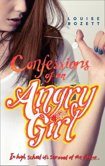 Confessions Of An Angry Girl (Confessions, Book 1)