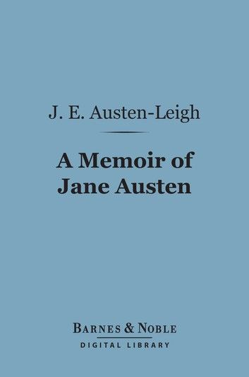 A Memoir of Jane Austen (Barnes & Noble Digital Library)