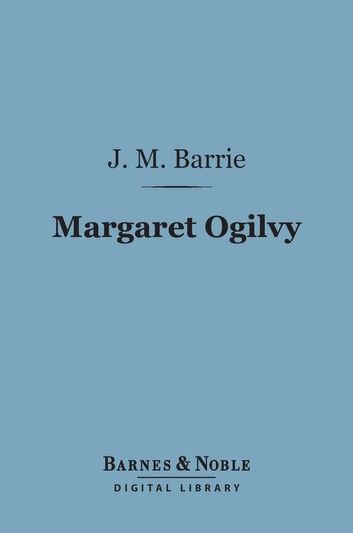 Margaret Ogilvy (Barnes & Noble Digital Library)