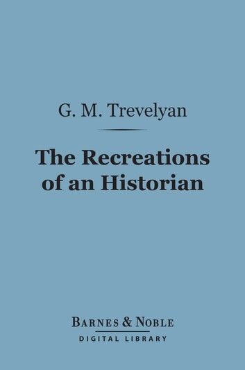 The Recreations of an Historian (Barnes & Noble Digital Library)