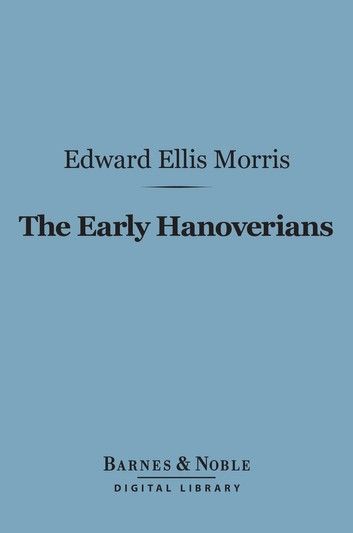 The Early Hanoverians (Barnes & Noble Digital Library)