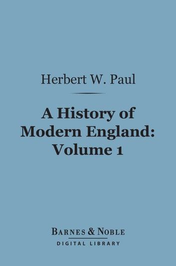 A History of Modern England, Volume 1 (Barnes & Noble Digital Library)