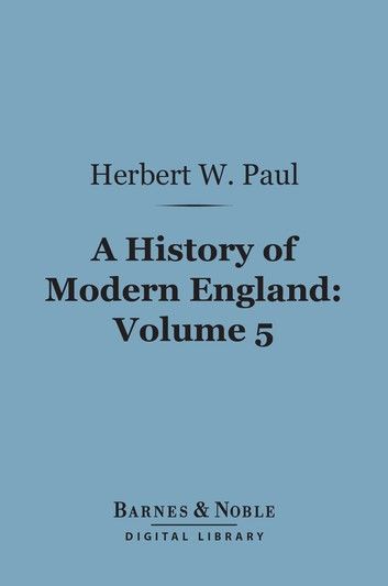 A History of Modern England, Volume 5 (Barnes & Noble Digital Library)