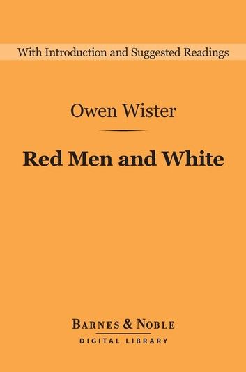 Red Men and White (Barnes & Noble Digital Library)