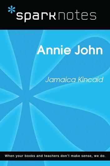 Annie John (SparkNotes Literature Guide)