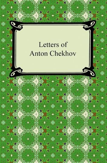 Letters of Anton Chekhov