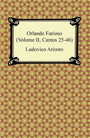 Orlando Furioso (Volume II, Cantos 25-46)