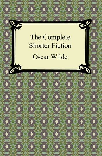 The Complete Shorter Fiction