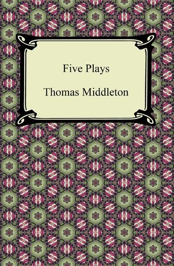 Five Plays (The Revenger\