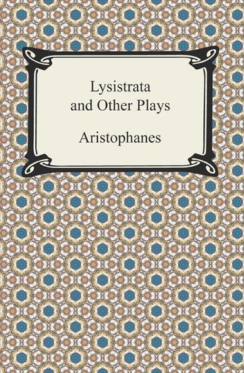 Lysistrata and Other Plays