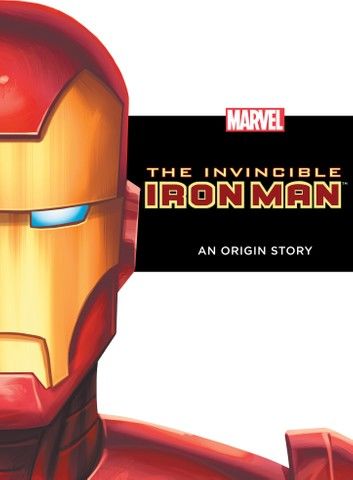 The Invincible Iron Man: An Origin Story