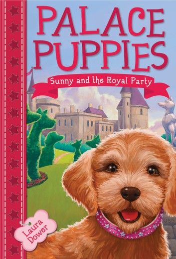 Palace Puppies, Book One: Sunny and the Royal Pain