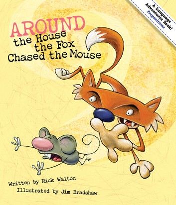 Around the House, The Fox Chased the Mouse