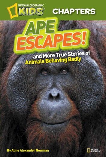 National Geographic Kids Chapters: Ape Escapes!