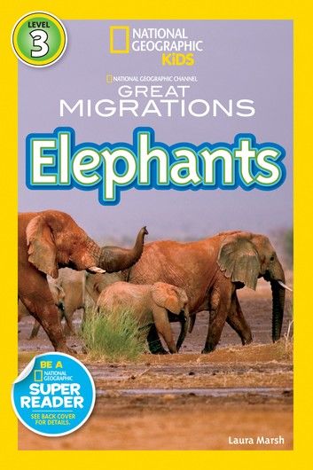 Great Migrations Elephants (National Geographic Kids Readers, Level 3)