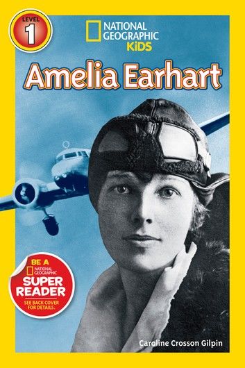 Amelia Earhart (National Geographic Kids Readers, Level 1)