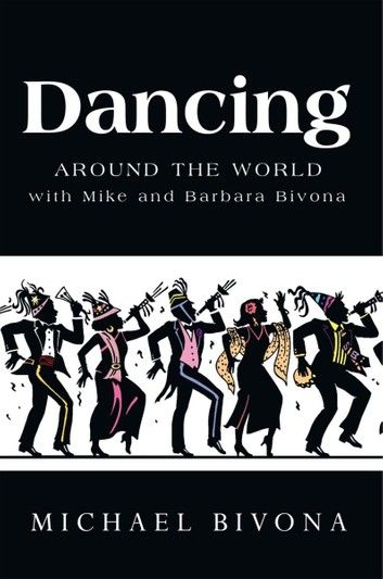 Dancing Around the World With Mike and Barbara Bivona