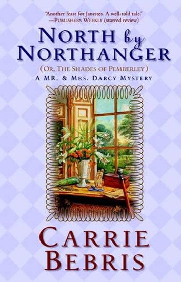North By Northanger, or The Shades of Pemberley