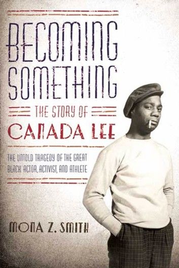 Becoming Something: The Story of Canada Lee