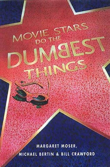 Movie Stars Do the Dumbest Things